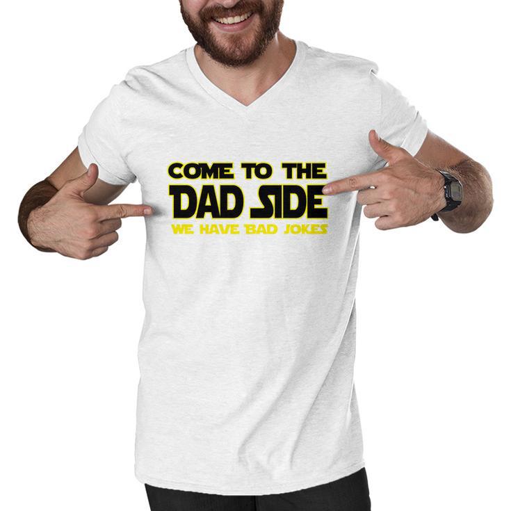 Come To The Dad Side We Have Bad Jokes Men V-Neck Tshirt