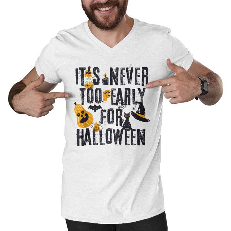 Funny Halloween Distressed Never Too Early For Halloween  Men V-Neck Tshirt
