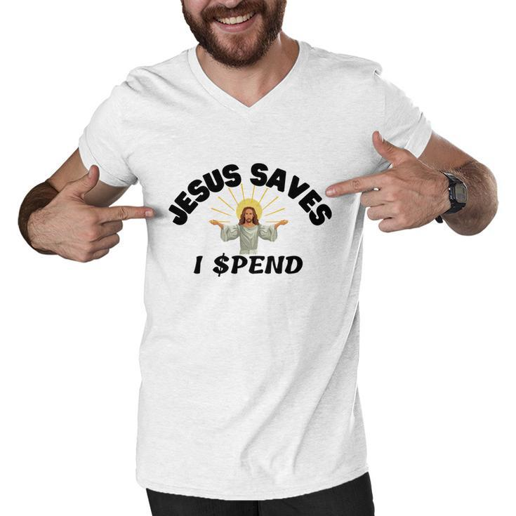 Jesus Saves I Spend  Men V-Neck Tshirt