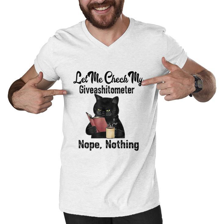 Let Me Check My Giveashitometer Nope Nothing Funny Cat Men V-Neck Tshirt