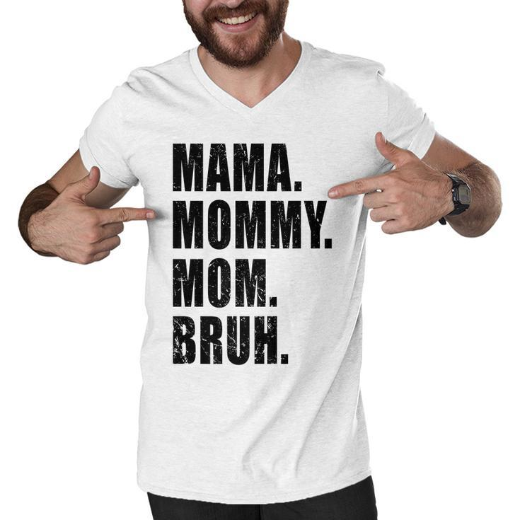 Mama Mommy Mom Bruh Mommy And Me Funny Boy Mom Life Vintage Men V-Neck Tshirt