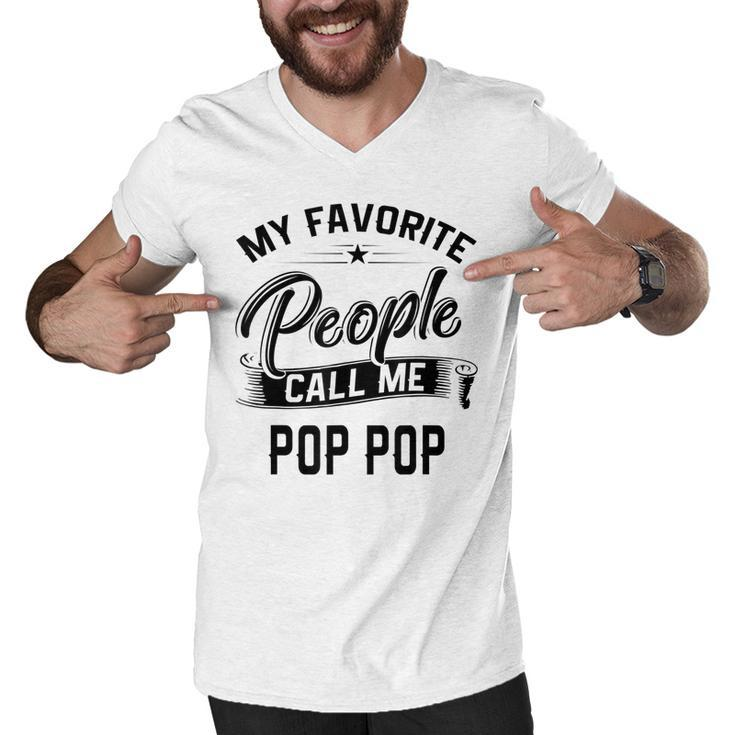 Mens Fathers Day Gift  My Favorite People Call Me Pop Pop  Men V-Neck Tshirt