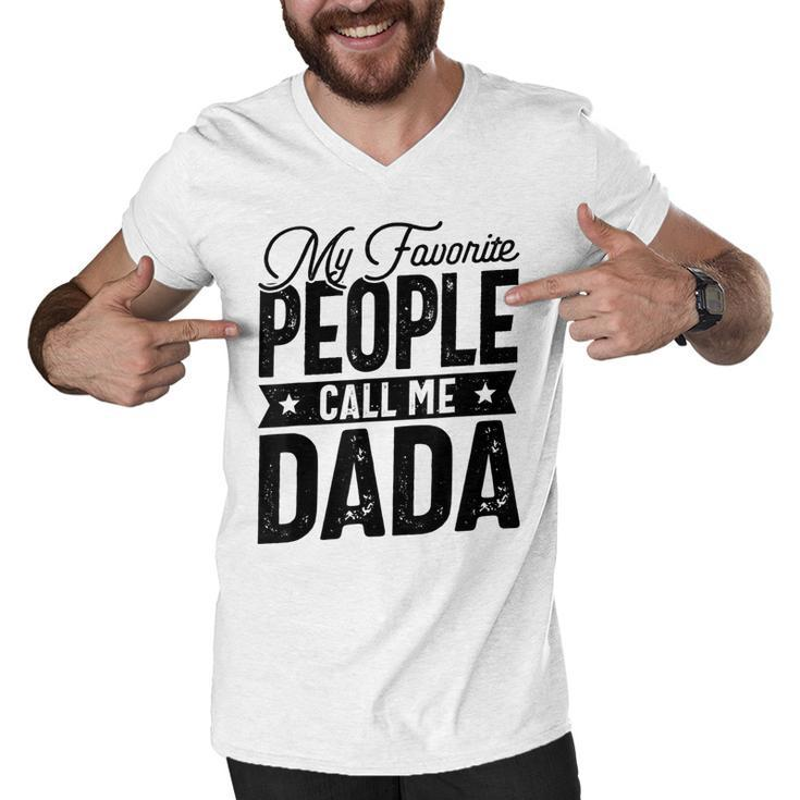 Mens My Favorite People Call Me Dada Funny Grandpa Fathers Day  Men V-Neck Tshirt