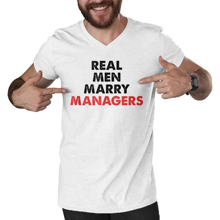Real Men Marry Managers | Manager Husband  Men V-Neck Tshirt