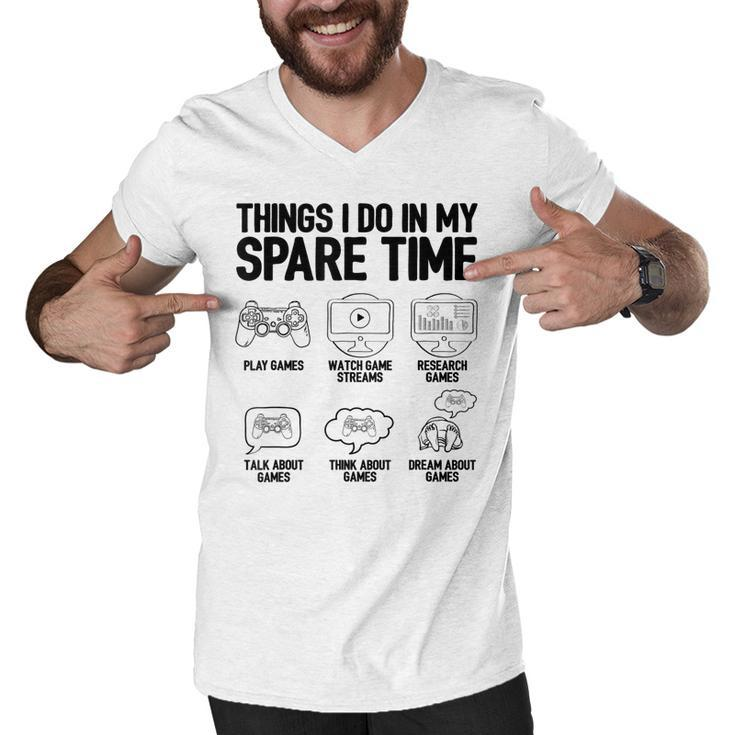 Things I Do In My Spare Time Video Game Player Nerd Gaming  Men V-Neck Tshirt