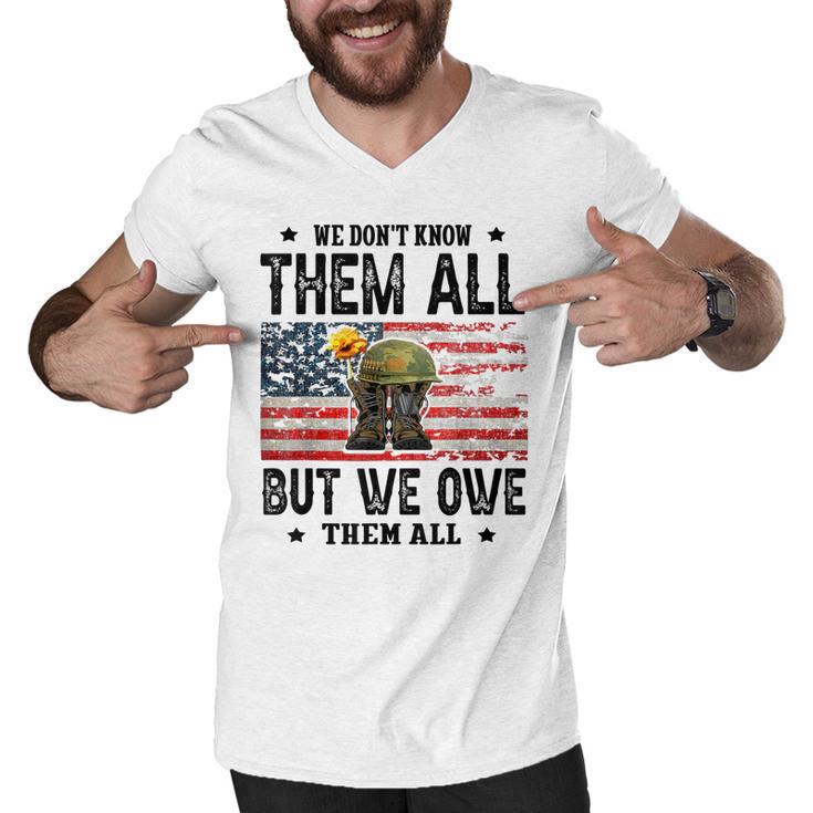 We Dont Know Them All But We Owe Them All Veterans Day  Men V-Neck Tshirt