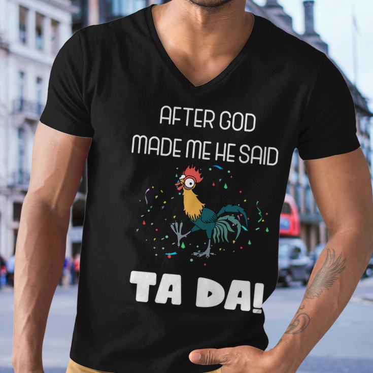 After God Made Me He Said Ta Da Tada Funny Meme Men V-Neck Tshirt