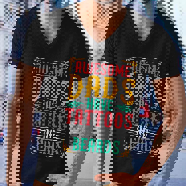 Awesome Dads Have Tattoos And Beards Best Dad Ever Fathers Day Graphic Design Printed Casual Daily Basic Men V-Neck Tshirt Awesome Dads Have Tattoos And Beards Best Dad Ever Fathers Day Graphic Design Printed Casual Daily Basic Men V-Neck Tshirt