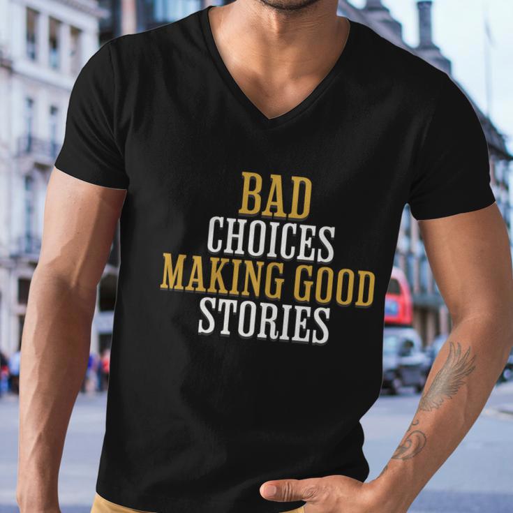 Bad Choices Making Good Stories Men V-Neck Tshirt