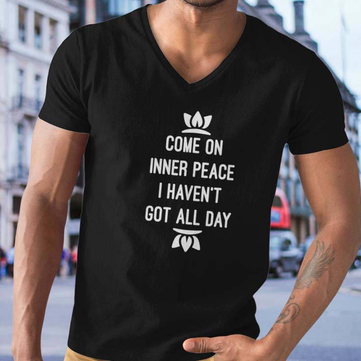 Come On Inner Peace I Havent Got All Day Yoga Men V-Neck Tshirt