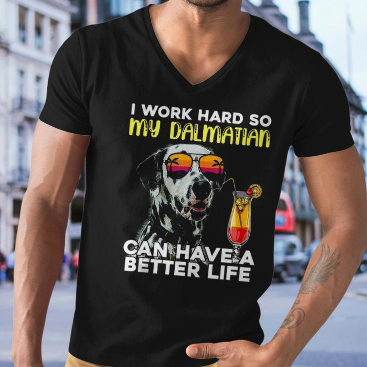Dalmatian I Work Hard So My Dalmation Can Have A Better Life Men V-Neck Tshirt