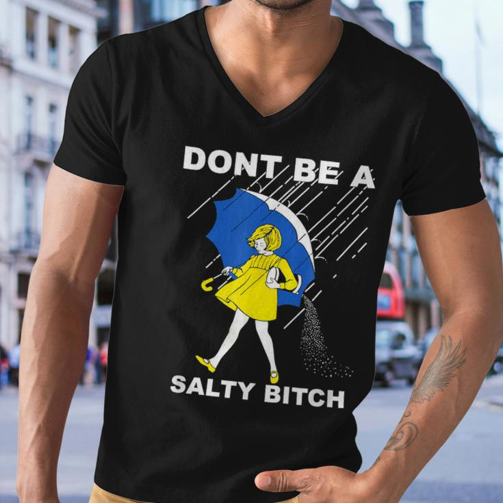 Dont Be A Salty Bitch Men V-Neck Tshirt