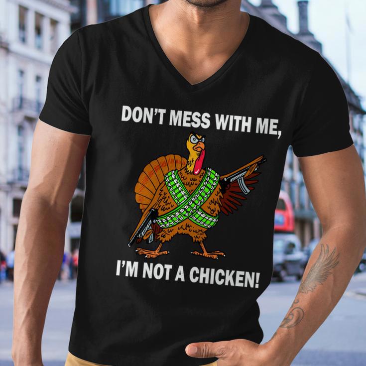 Dont Mess With Me Im Not A Chicken Turkey Gun Tshirt Men V-Neck Tshirt