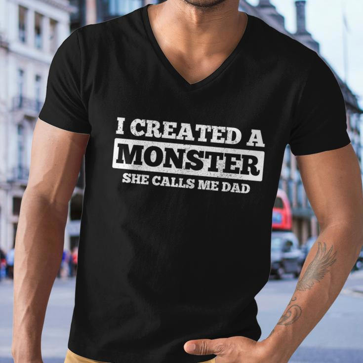 Fathers Day Funny Gift I Created A Monster She Calls Me Dad Meaningful Gift Men V-Neck Tshirt