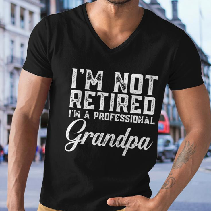 Fathers Day Gift Dad Im Not Retired A Professional Grandpa Great Gift Men V-Neck Tshirt