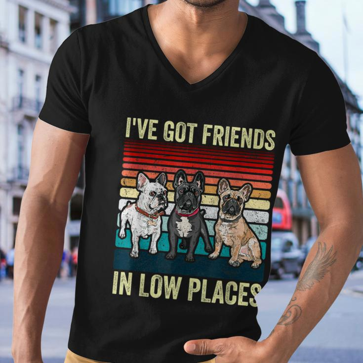 French Bulldog Dog Ive Got Friends In Low Places Funny Dog Men V-Neck Tshirt