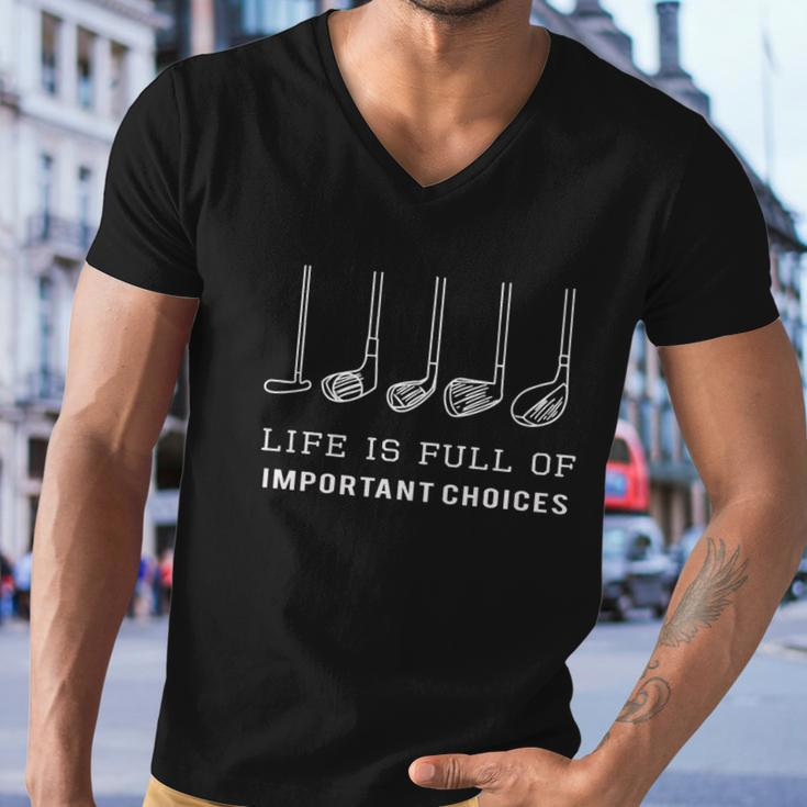 Funny Life Is Full Of Important Choices Golf Clubs Design Premium Tshirt Men V-Neck Tshirt