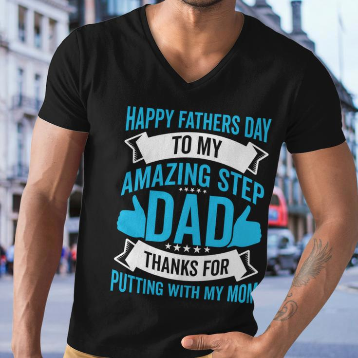Happy Fathers Day To My Amazing Step Dad Thanks For Putting With My Mom Men V-Neck Tshirt