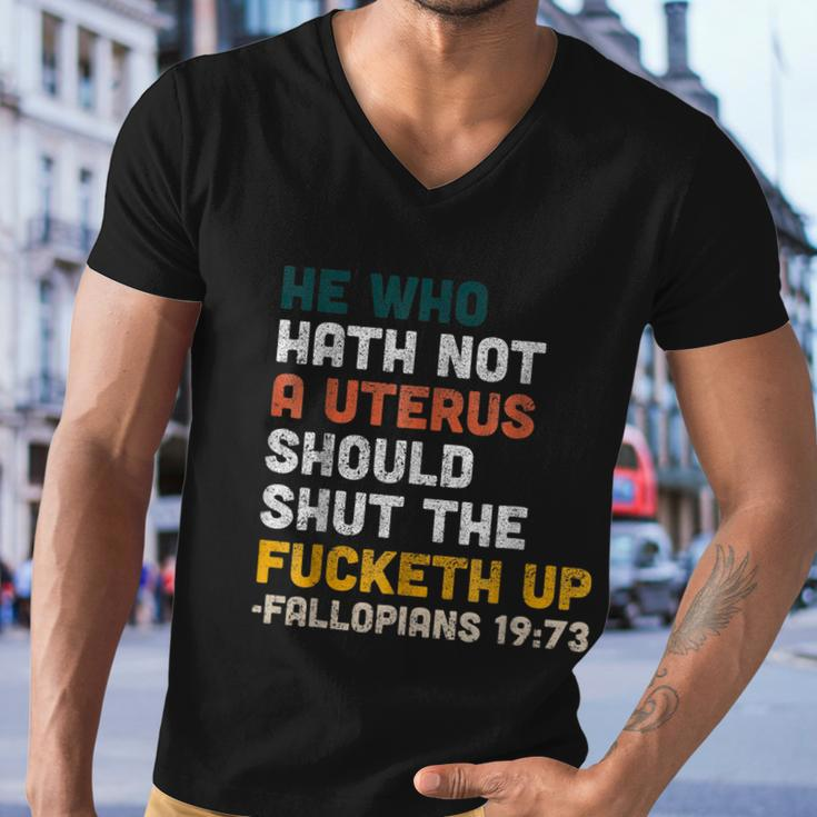 He Who Hath Not A Uterus Should Shut The Fucketh Up Fallopians Men V-Neck Tshirt