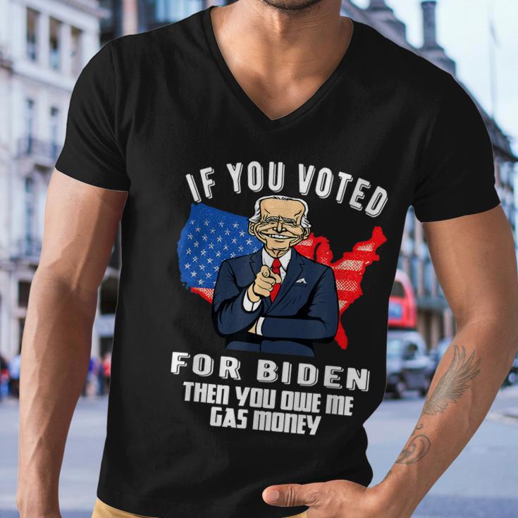 If You Voted For Biden Then You Owe Me Gas Money Joe Biden Men V-Neck Tshirt