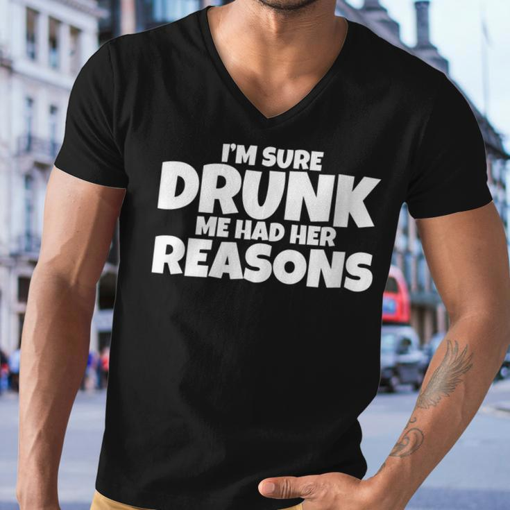 Im Sure Drunk Me Had Her Reasons Men V-Neck Tshirt