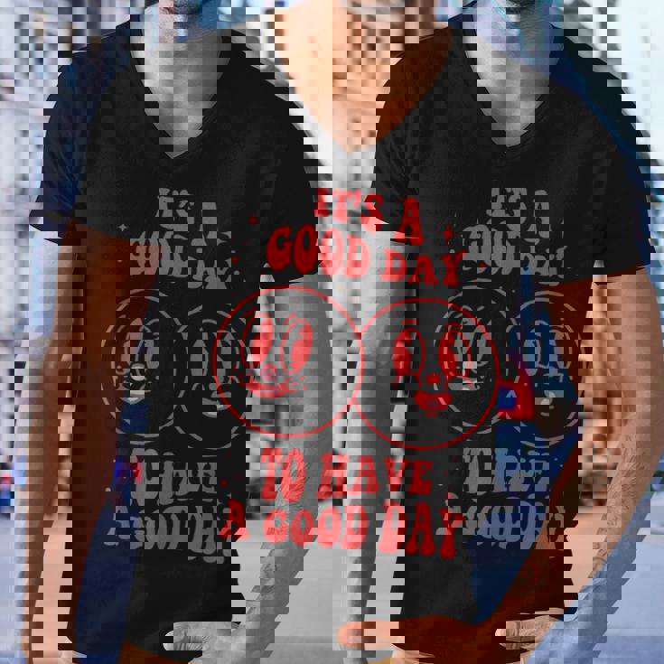 Its A Good Day To Have A Good Day Trendy Retro Men V-Neck Tshirt