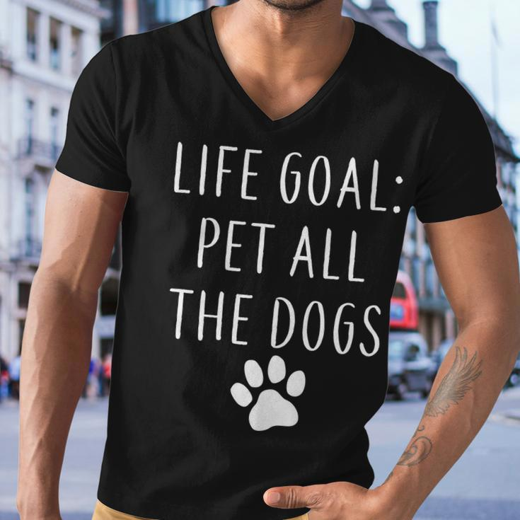 Life Goal Pet All Dogs Funny Tshirt Men V-Neck Tshirt