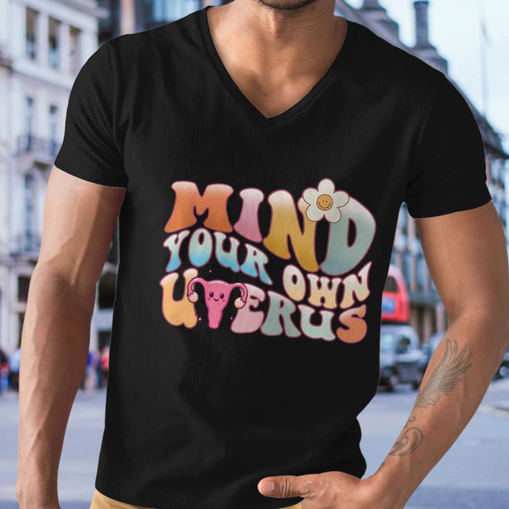 Mind Your Own Uterus Pro Choice Feminist Womens Rights Meaningful Gift Men V-Neck Tshirt