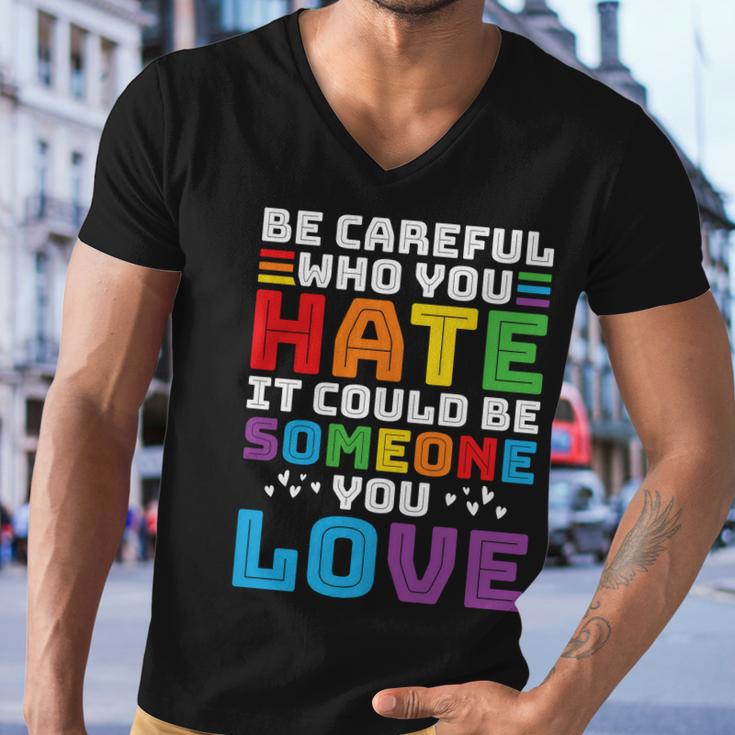 Pride Month Be Careful Who You Hate Lgbt Men V-Neck Tshirt