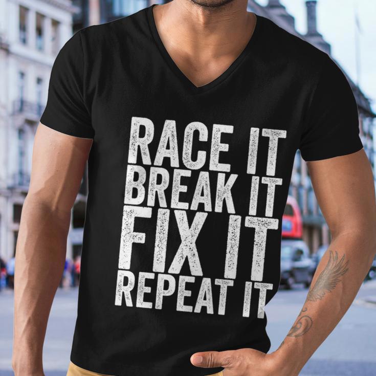 Race It Break It Fix It Repeat Funny Hilarious Funny Gift Men V-Neck Tshirt