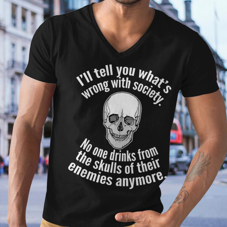 Society No One Drinks From Skulls Of Their Enemies Tshirt Men V-Neck Tshirt
