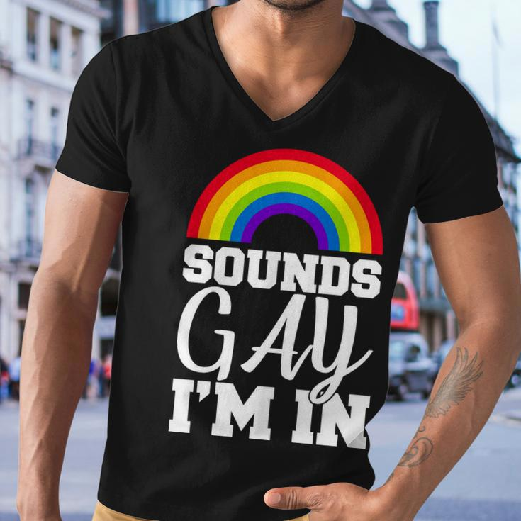 Sounds Gay Im In Tshirt Men V-Neck Tshirt