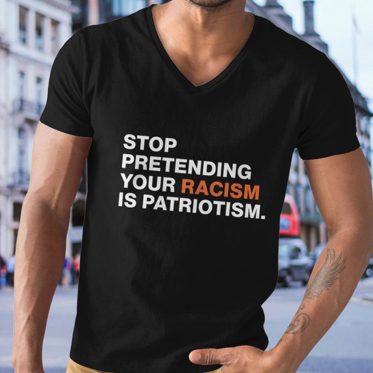 Stop Pretending Your Racism Is Patriotism V3 Men V-Neck Tshirt