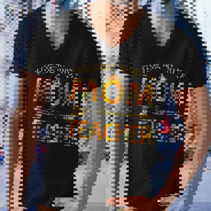 The Best Kind Of Mom Raises A Teacher Men V-Neck Tshirt The Best Kind Of Mom Raises A Teacher Men V-Neck Tshirt