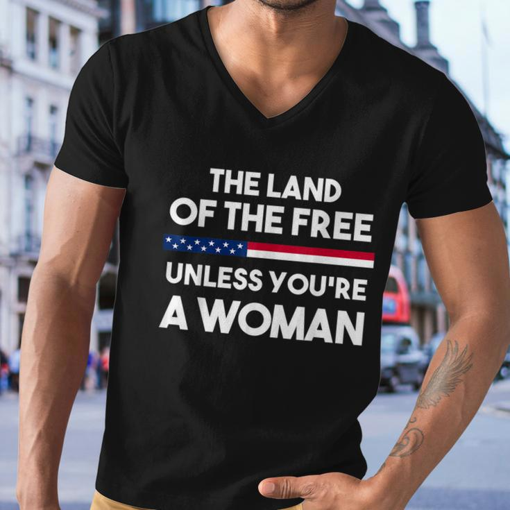 The Land Of The Free Unless Youre A Woman Pro Choice Womens Rights Men V-Neck Tshirt