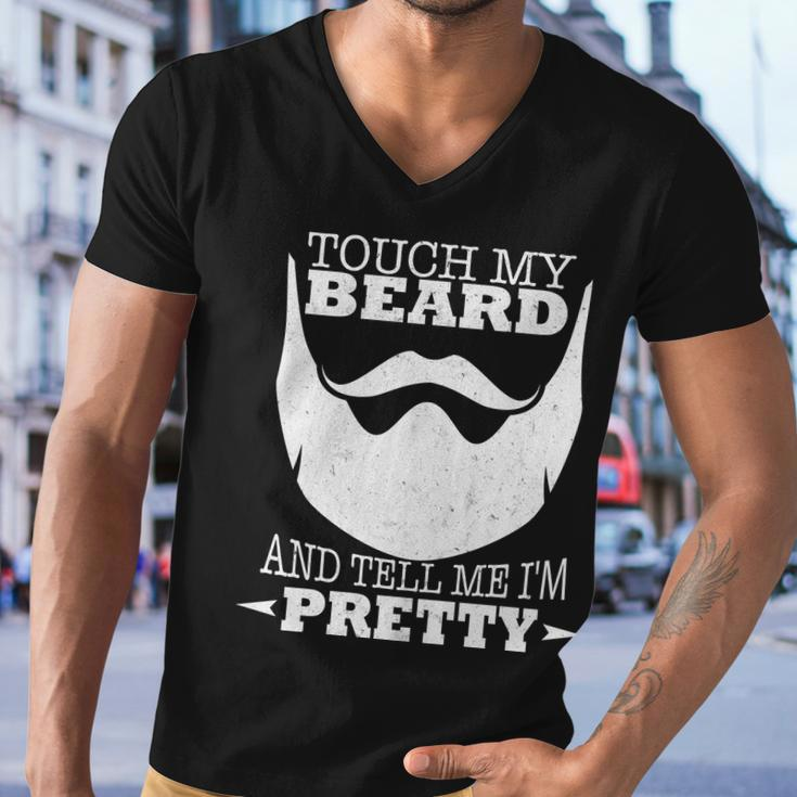 Touch My Beard And Tell Me Im Pretty Tshirt Men V-Neck Tshirt
