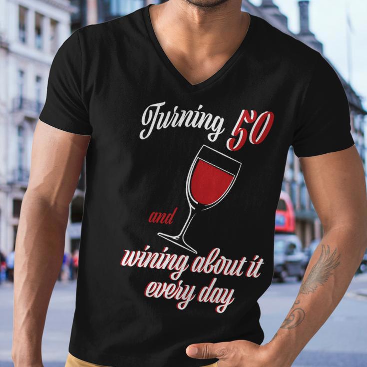 Turning 50 And Wining About It Everyday Men V-Neck Tshirt