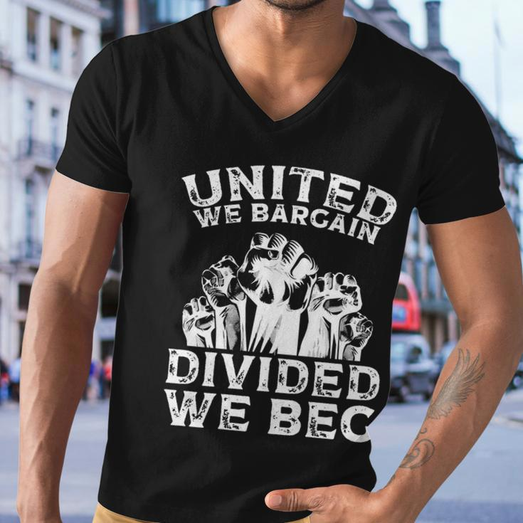 United We Bargain Divided We Beg Labor Day Union Worker Gift V2 Men V-Neck Tshirt