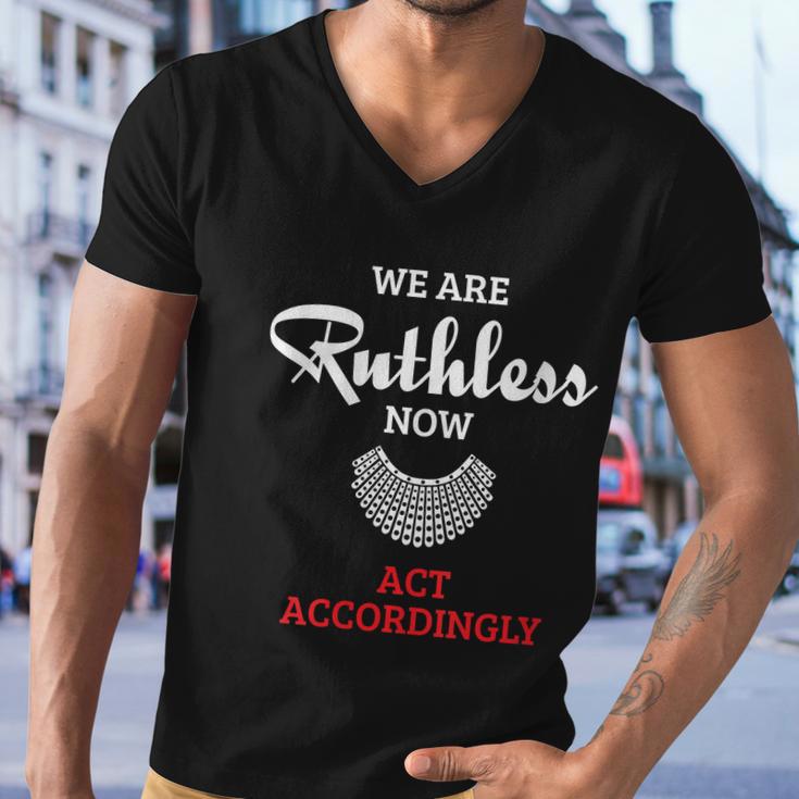 We Are Ruthless Now Act Accordingly Notorious Ruth Bader Ginsburg Rbg Men V-Neck Tshirt