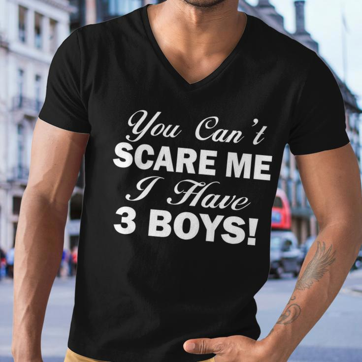 You Cant Scare Me I Have 3 Boys Tshirt Men V-Neck Tshirt