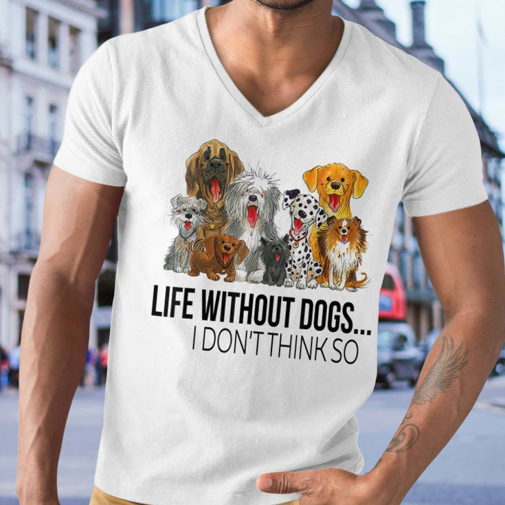 Life Without Dogs I Dont Think So Funny Dogs Lovers Gift Men V-Neck Tshirt