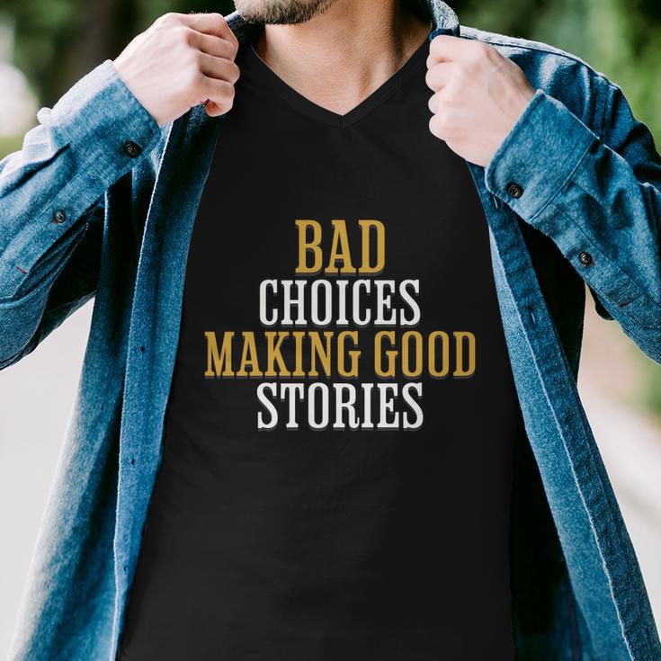 Bad Choices Making Good Stories Men V-Neck Tshirt