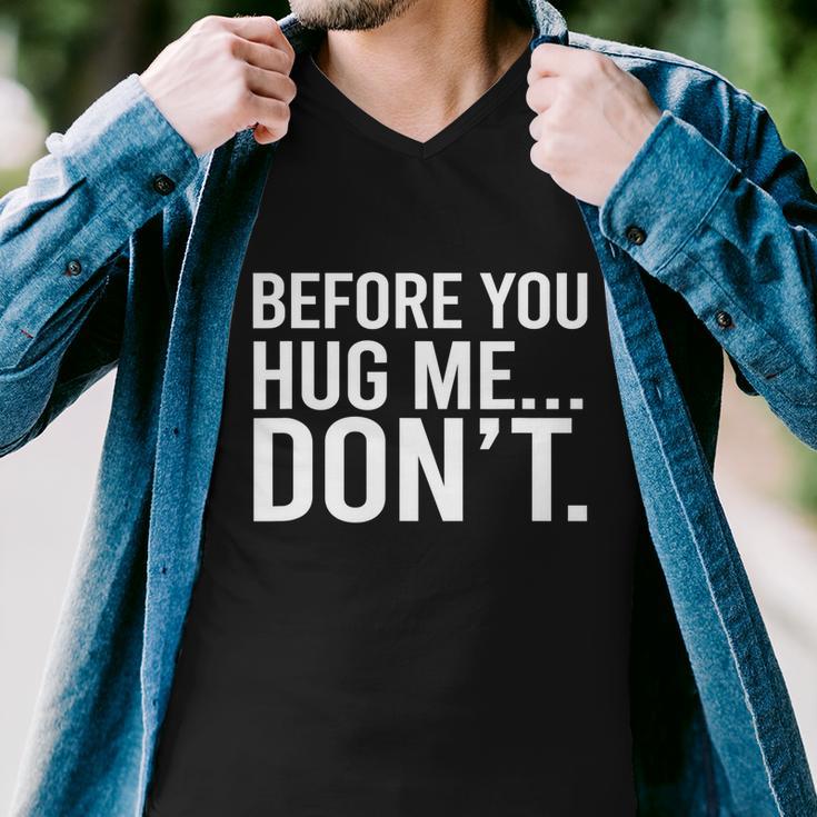 Before You Hug Me Dont Tshirt Men V-Neck Tshirt