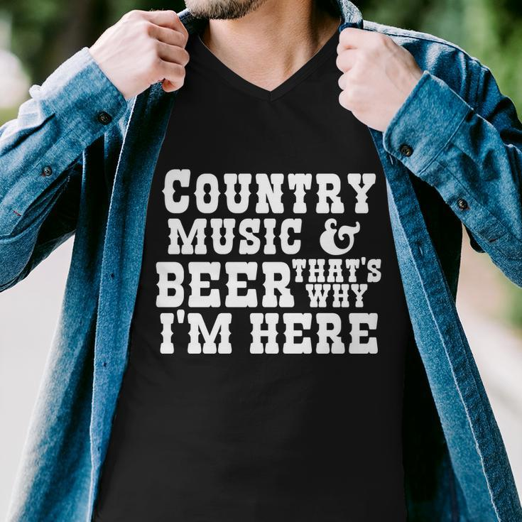 Country Music And Beer Thats Why Im Here Men V-Neck Tshirt
