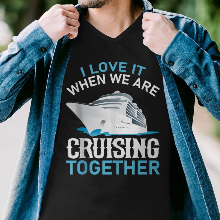 Cruising Friends I Love It When We Are Cruising Together Men V-Neck Tshirt