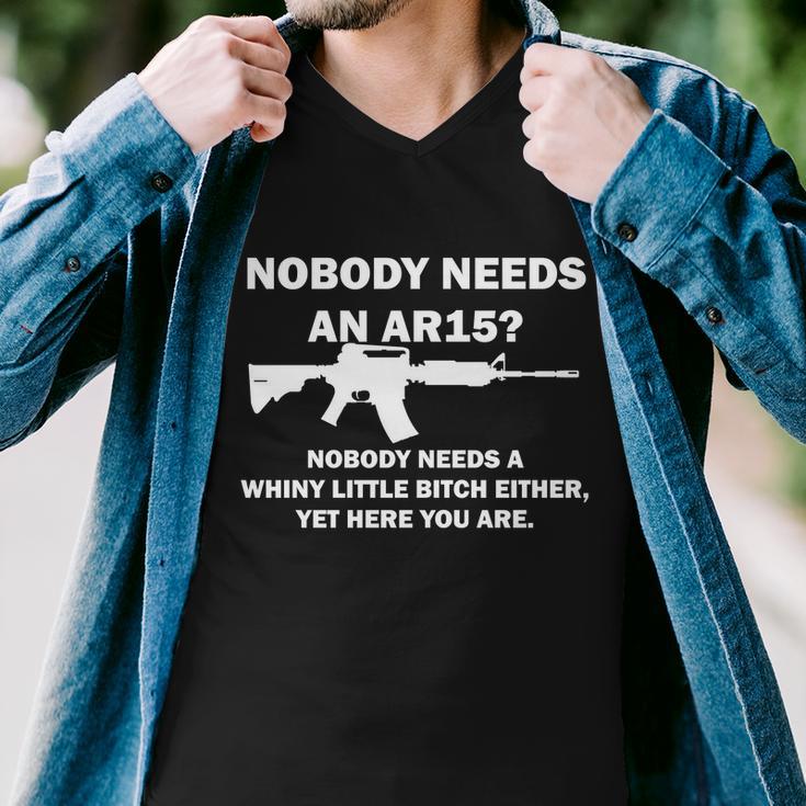 Funny Nobody Needs An Ar15 Nobody Needs Whiny Little Men V-Neck Tshirt