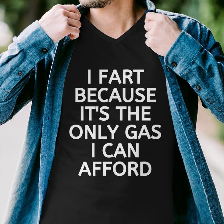 I Fart Because It Is The Only Gas I Can Afford Men V-Neck Tshirt