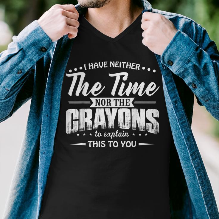 I Have Neither The Time Nor The Crayons To Explain This To V4 Men V-Neck Tshirt