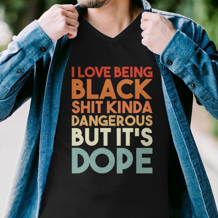 I Love Being Black History Kinda Dangerous But Its Dope Gift Men V-Neck Tshirt