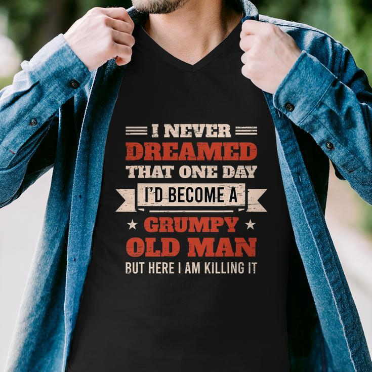I Never Dreamed Id Be A Grumpy Old Man But Here Killing It Tshirt Men V-Neck Tshirt